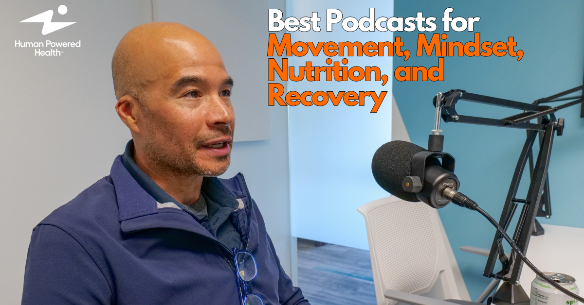 Transform Your Well-Being: Expert Health Podcasts for Movement, Mindset, Nutrition and Recovery