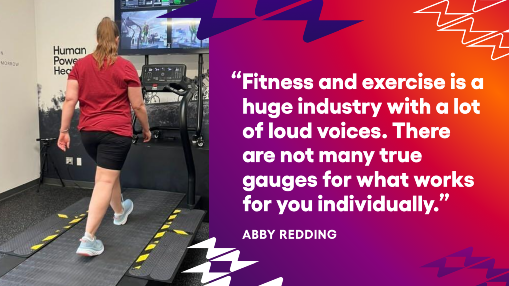 "Fitness and exercise is a huge industry with a lot of loud voices. There are not many true gauges for what works for you individually"