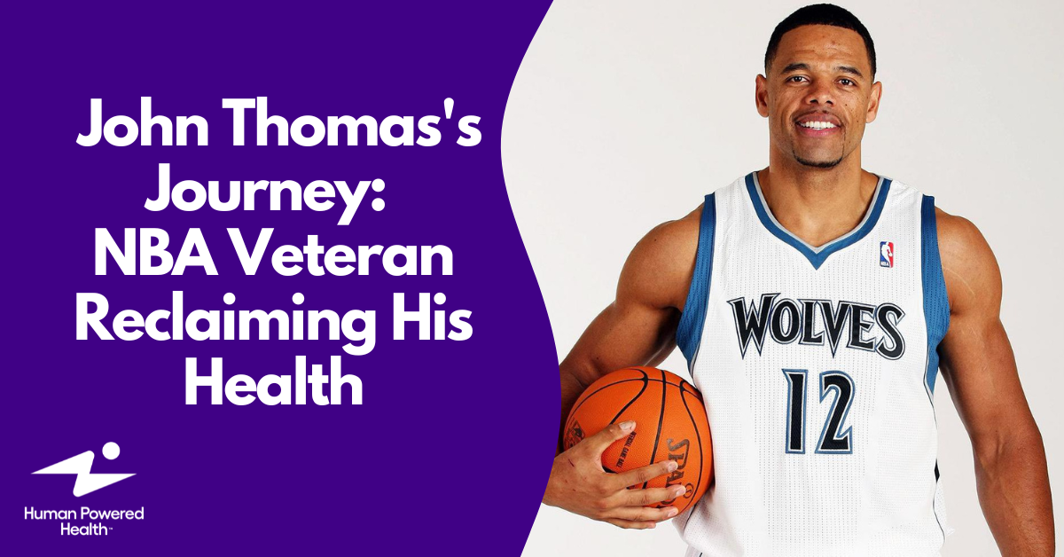 John Thomas’s Journey: NBA Veteran Reclaiming His Health