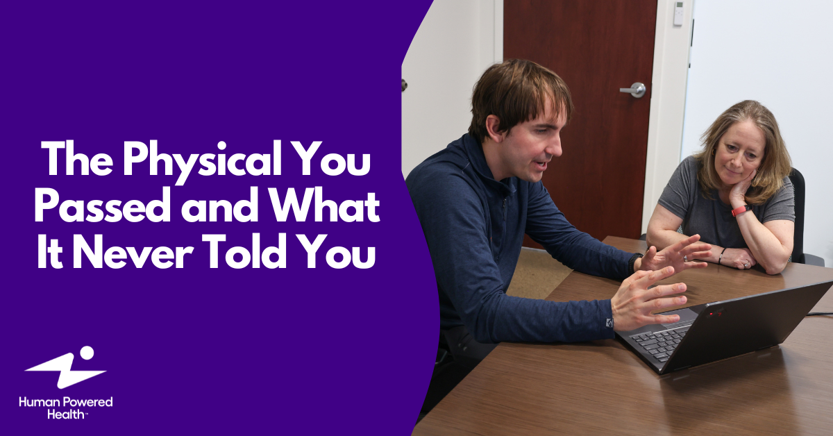 The Physical You Passed and What It Never Told You